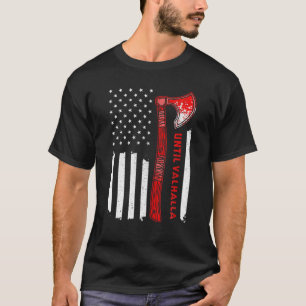 Until Valhalla American Flag – Vikings Axe Norse T-Shirt