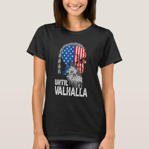 Until Valhalla Skull Usa Flag Viking Nordic Myth T-Shirt