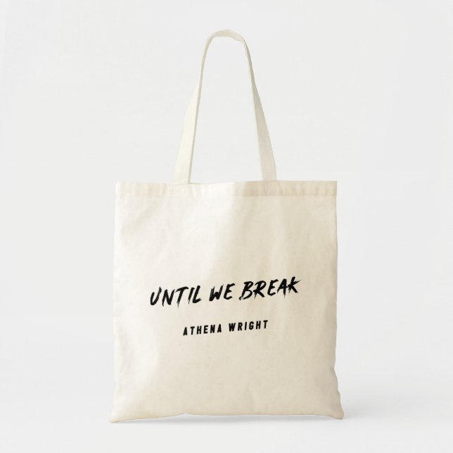 Until We Break tote bag (Front)