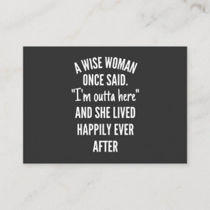 Untitled designA Wise Woman Once Said I’m Outta Business Card