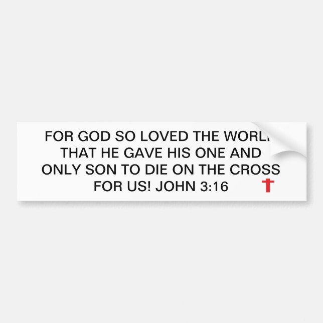 Untitled, FOR GOD SO LOVED THE WORLD THAT HE GA... Bumper Sticker (Front)