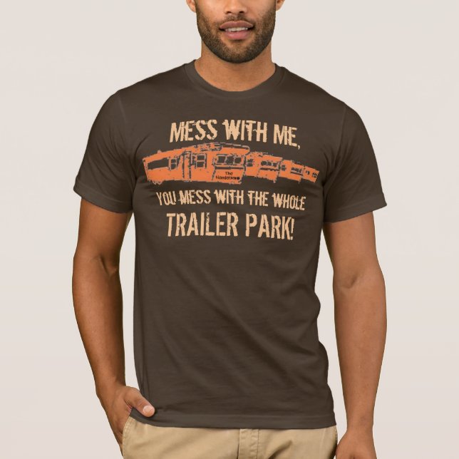 untitledo, Mess with Me,, You mess... - Customized T-Shirt (Front)