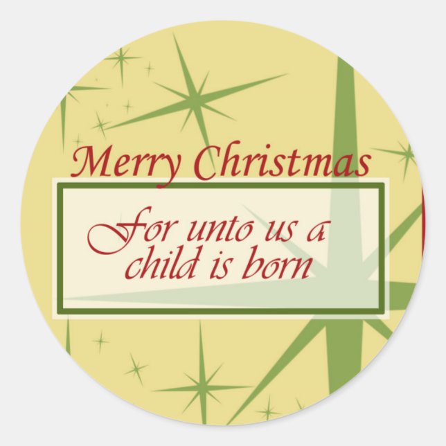 Unto Us a Child is Born Classic Round Sticker (Front)
