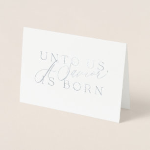 Unto Us a Saviour is Born Christmas text script Foil Card