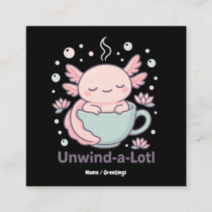 Unwind-a-Lotl Cute Axolotl in Teacup Kawaii Relaxe Square Business Card