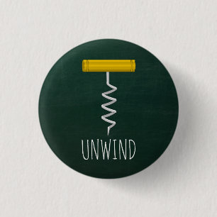 Unwind Corkscrew Wine Humour 1 Inch Round Button