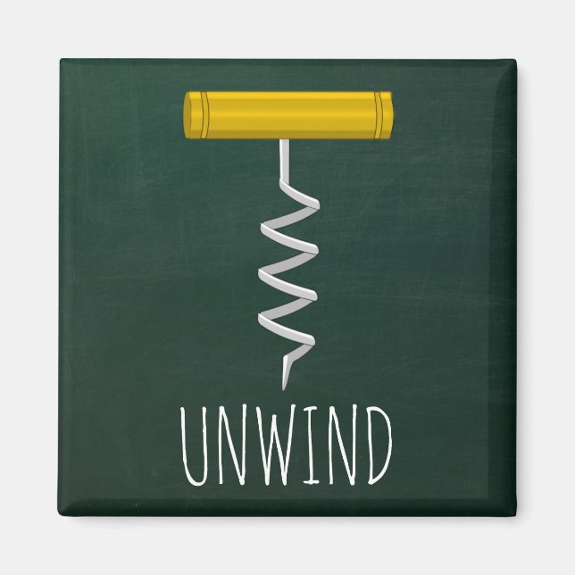 Unwind Corkscrew Wine Humour Magnet (Front)