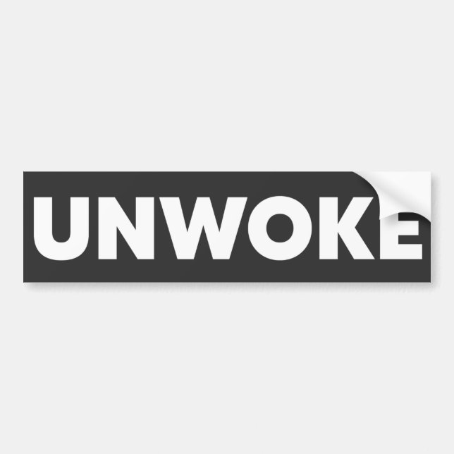 Unwoke | Not Woke | Cancel Culture |  Bumper Sticker (Front)