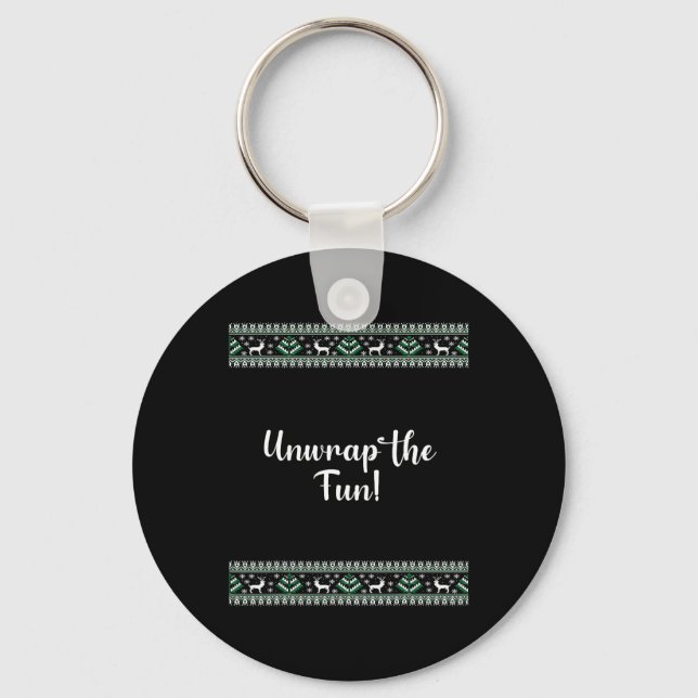 Unwrap The Fun! Christmas Funny  Keychain (Front)
