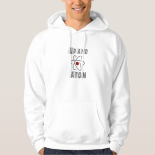 Up and ATOM, Science Humour Pun Funny Hoodie