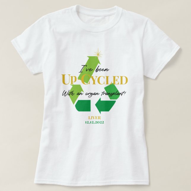 Up-Cycled Transplant Customizable T-Shirt (Design Front)