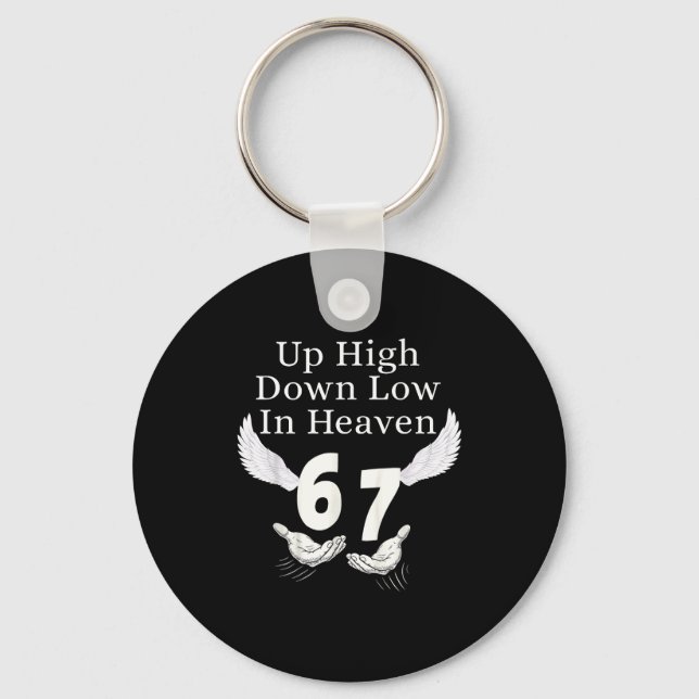 Up High Down Low In Heaven 67 Hands Meme 6 7 Funny Keychain (Front)