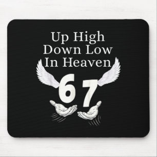 Up High Down Low In Heaven 67 Hands Meme 6 7 Funny Mouse Pad