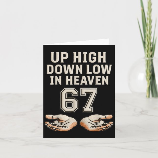 Up High Down Low In Heaven 67 Hands Meme 6 7 Six S Card (Front)