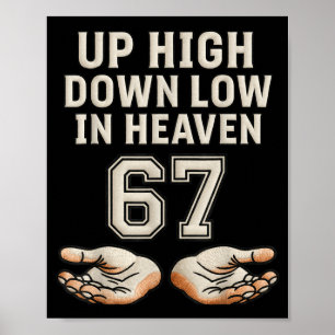 Up High Down Low In Heaven 67 Hands Meme 6 7 Six S Poster