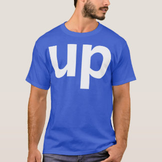 Up Minimal Typography White Text T-Shirt