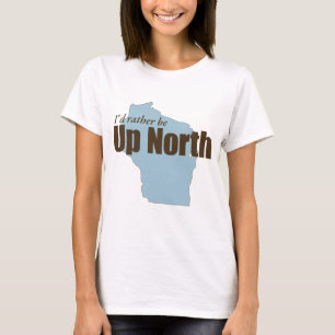 Up North - Wisconsin T-Shirt