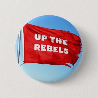 Up the Rebels  2 Inch Round Button