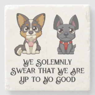 Up To No Good Coaster