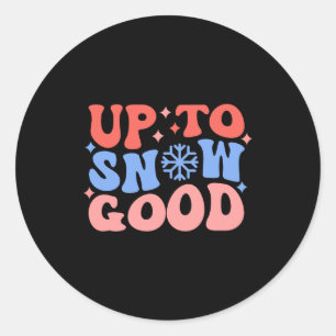 Up To Snow Good Fun Winter Design Classic Round Sticker