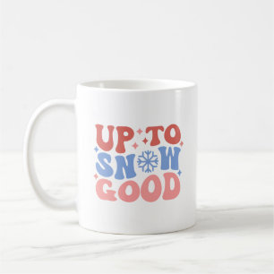Up to Snow Good - Fun Winter Design Coffee Mug