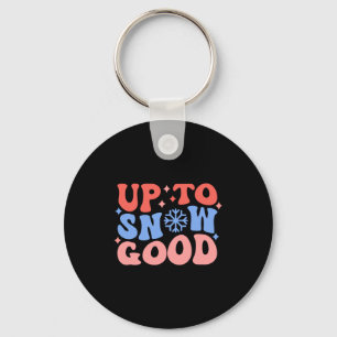 Up To Snow Good Fun Winter Design Keychain