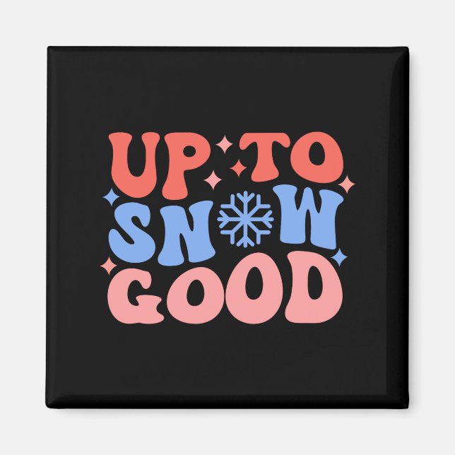 Up To Snow Good Fun Winter Design  Magnet (Front)