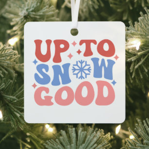 Up to Snow Good - Fun Winter Design Metal Ornament