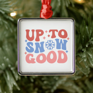 Up to Snow Good - Fun Winter Design Metal Ornament