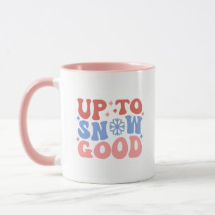 Up to Snow Good - Fun Winter Design Mug