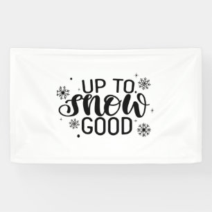 Up to Snow Good Funny Christmas Winter Snowflake Banner