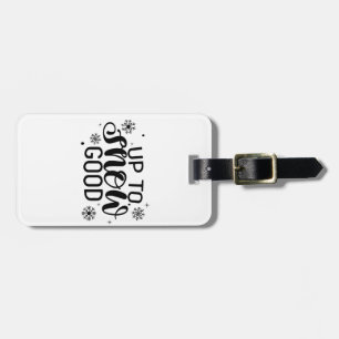 Up to Snow Good Funny Christmas Winter Snowflake  Luggage Tag