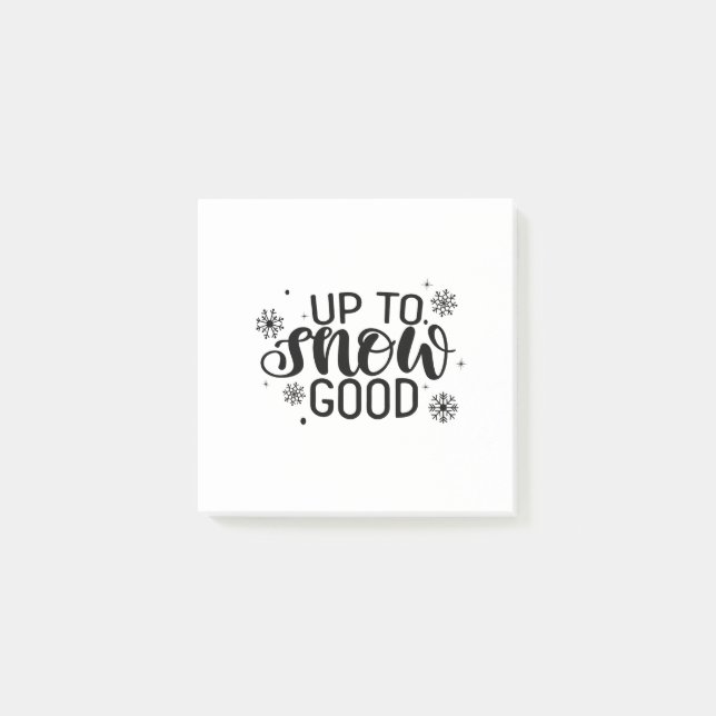 Up to Snow Good Funny Christmas Winter Snowflake  Post-it Notes (Front)