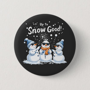 Up to Snow Good Funny Snowman Christmas 2 Inch Round Button