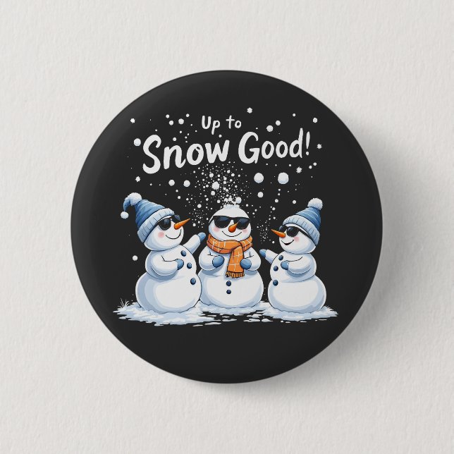 Up to Snow Good Funny Snowman Christmas  2 Inch Round Button (Front)