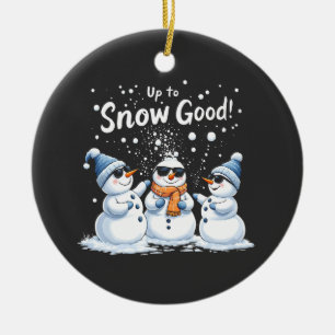 Up to Snow Good Funny Snowman Christmas Ceramic Ornament