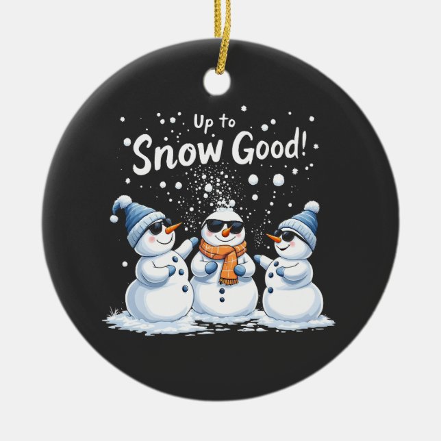 Up to Snow Good Funny Snowman Christmas  Ceramic Ornament (Front)
