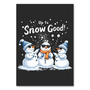 Up to Snow Good Funny Snowman Christmas  Table Number