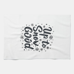 Up to Snow Good Funny Winter Snowflake Christmas Kitchen Towel