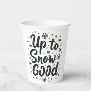 Up to Snow Good Funny Winter Snowflake Christmas Paper Cups