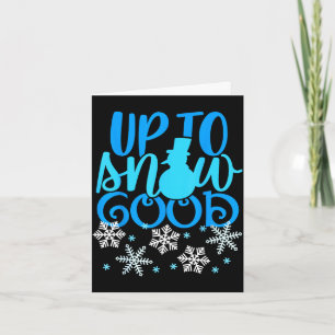 Up to snow good funny winter snowman naughty on card