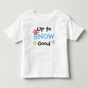 Up to Snow Good Toddler's Christmas T-shirt