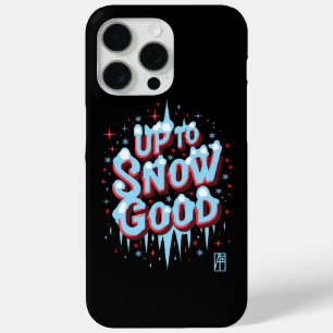 Up to Snow Good -Winnter inscription - Funny Chris iPhone 15 Pro Max Case