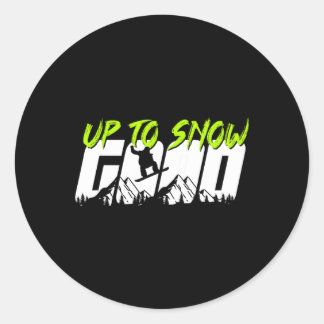 Up To Snow Good Winter Sports Snowboarding Snowboa Classic Round Sticker