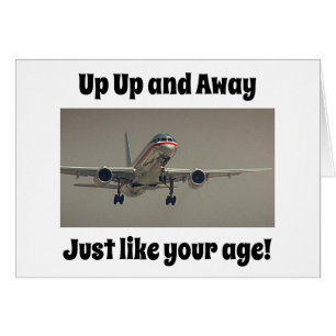 UP UP AND AWAY-JUST LIKE YOUR AGE