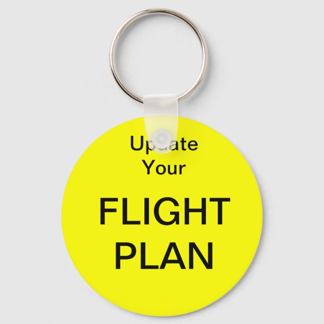 Update Your Flight Plan - large size Keychain (Front)