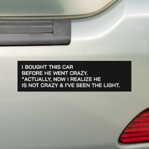 Updated I Bought This Car Before He Went Crazy Bumper Sticker