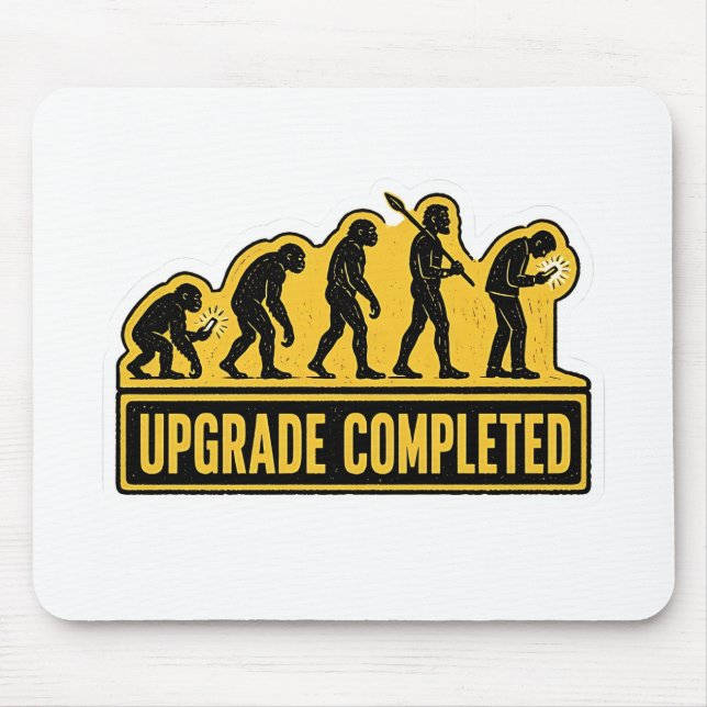Upgrade Completed Funny Evolution  Mouse Pad (Front)