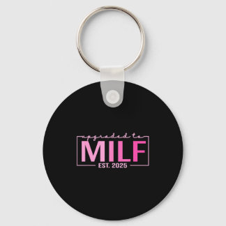 Upgraded To Milf Est 2025 Funny Birthday New Hot M Keychain