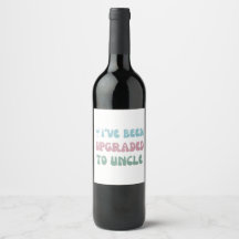 Upgraded to Uncle - Baby Reveal  - Wine Label